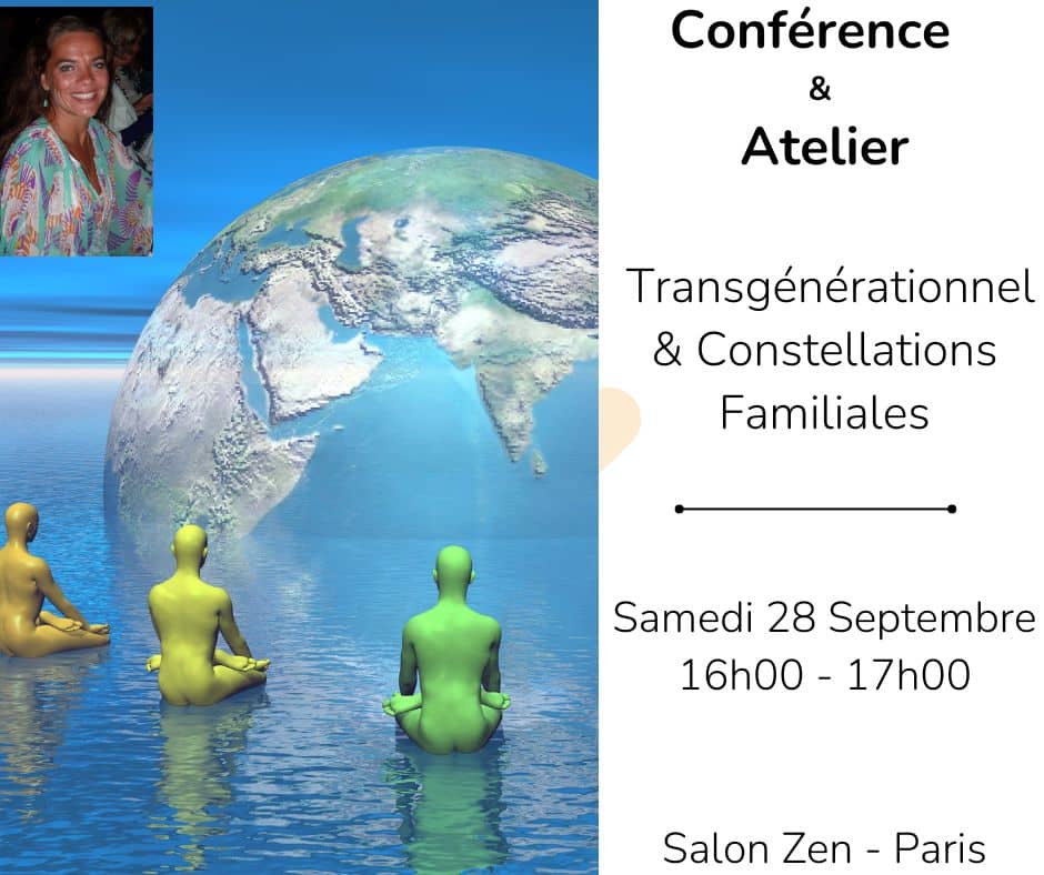 Conférence et Atelier : Transgénérationnel et Constellations Familiales