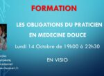 LES OBLIGATIONS DU PRATICIEN EN MÉDECINE DOUCE – Lundi 14 Octobre – 19h00 à 22h30 – En visio