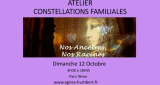 ATELIER DE CONSTELLATIONS FAMILIALES EN GROUPE – Dimanche 12 Octobre 2025 – 08h30 à 18h45 – Paris
