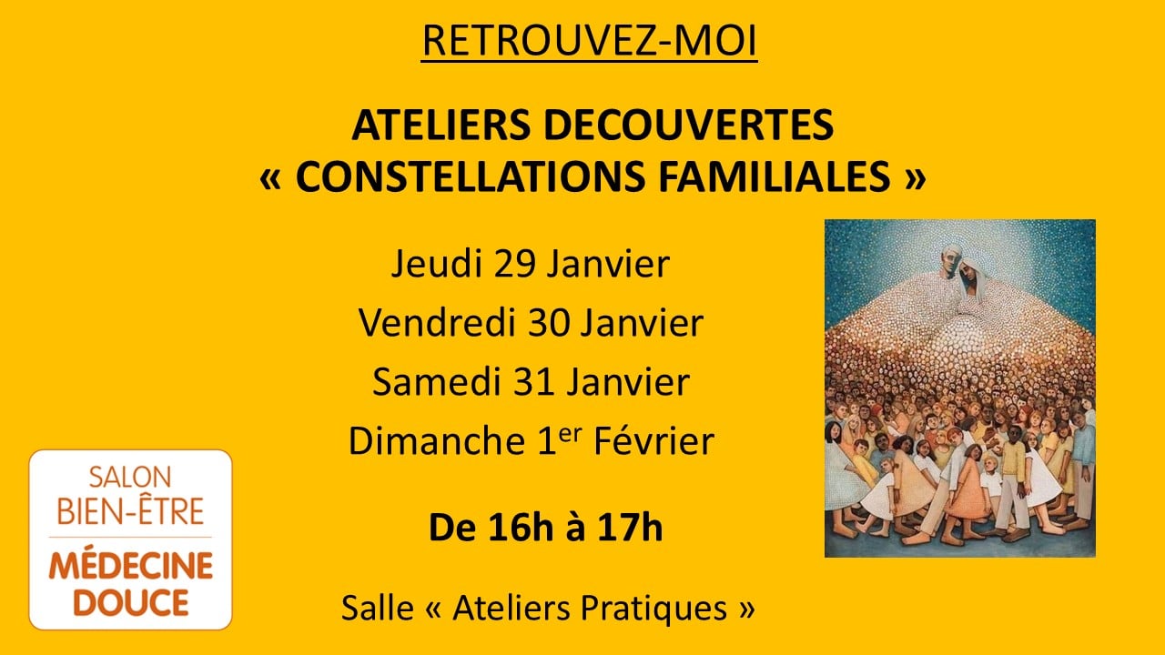 ATELIERS DECOUVERTES Constellations familiales en groupe 2026- Paris